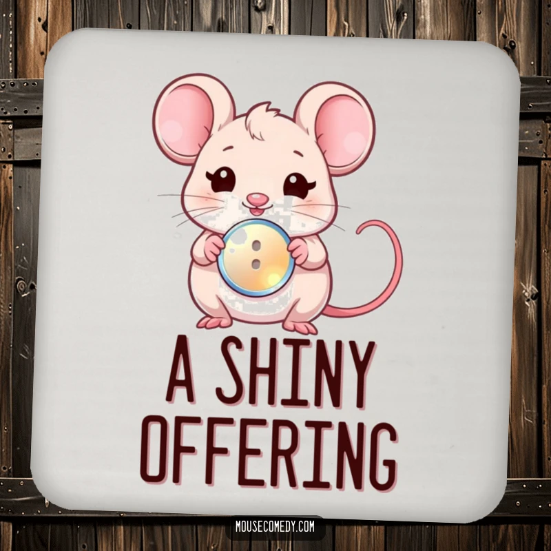 Funny drink coaster with a kawaii mouse winking and offering a shiny button, adding a touch of charm.