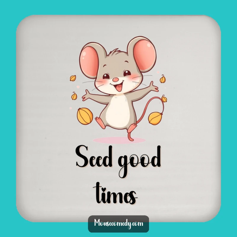 Funny Happy Mouse Coaster: Protect Surfaces with Seed Juggling Glee, Cute Funny Gift