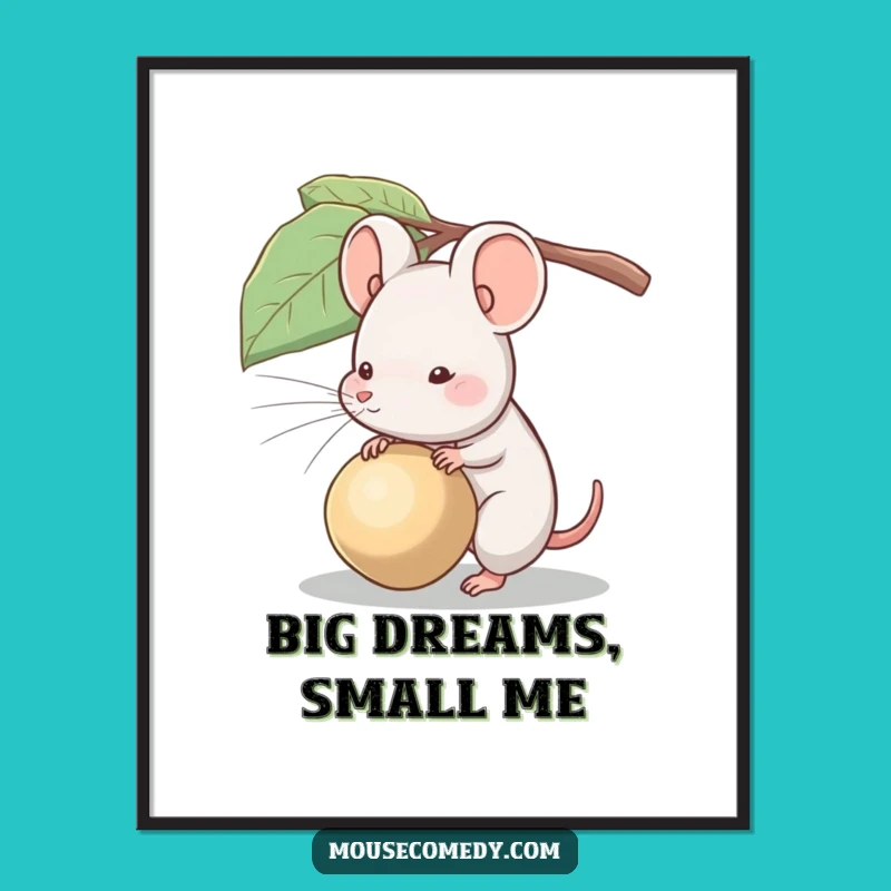 Funny Big Seed Mouse Poster: Motivational Wall Art for Effort