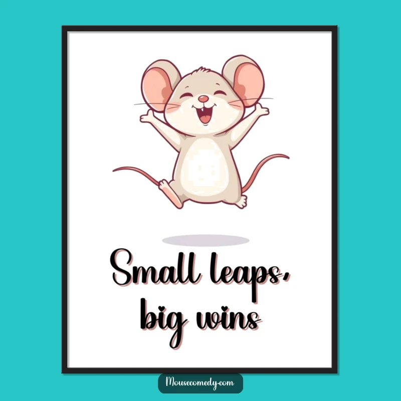 Funny Free Printable Wall Art: Happy Mouse Leap! Joyful Downloadable Art for Cute Decor!