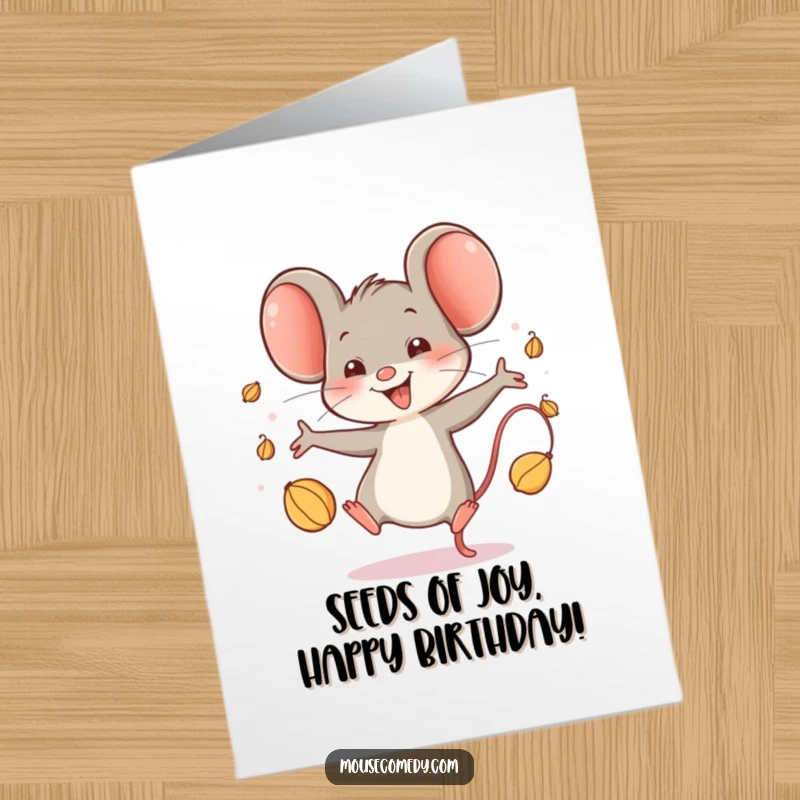Funny Free Printable Birthday Card: A happy mouse joyfully juggles three tiny seeds, spreading birthday cheer. Downloadable art.