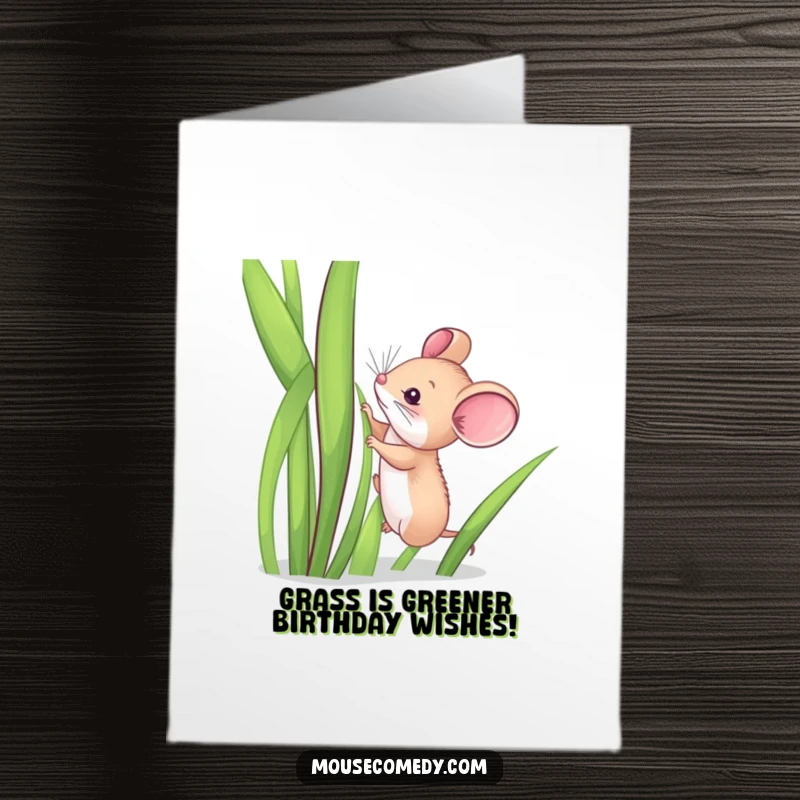 Funny free printable birthday card featuring a tiny mouse struggling to climb a giant blade of grass, determined and comical.