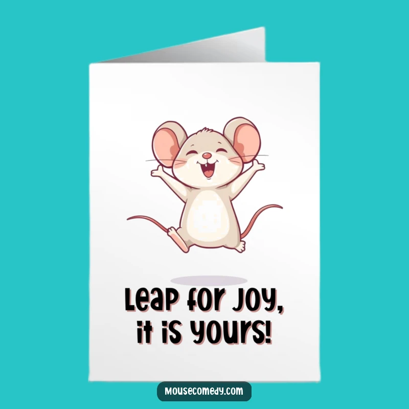 Free Printable Birthday Card: Happy Mouse Leap! Joyful Funny Downloadable Gift for All!