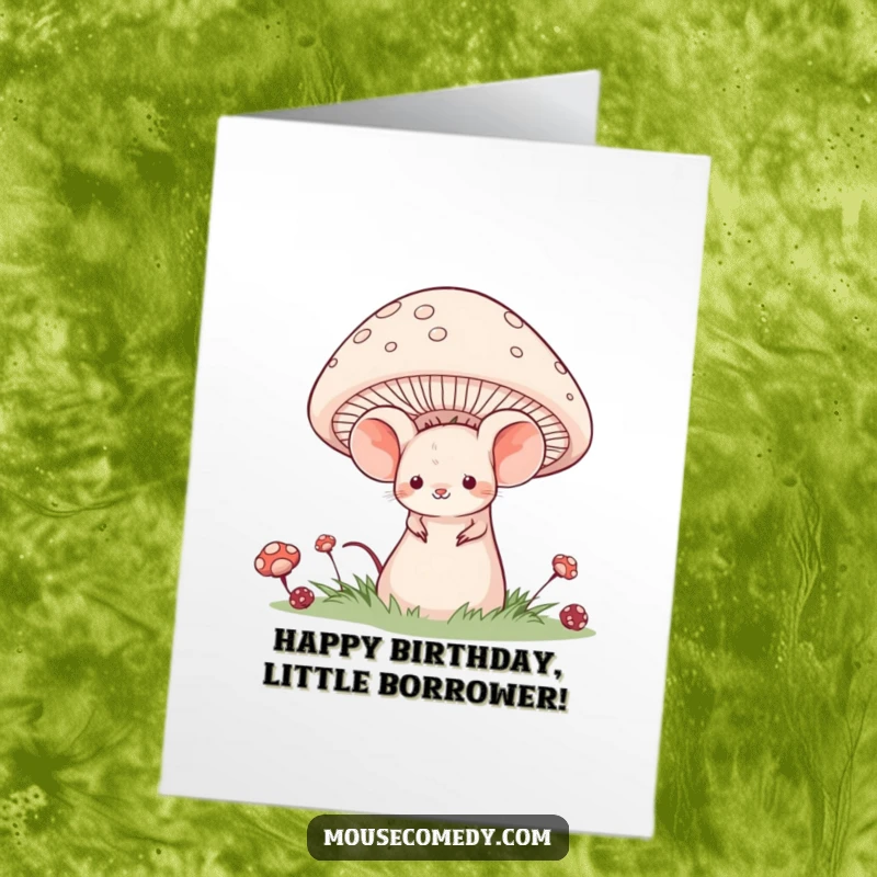 Funny Free Printable Birthday Card: A tiny mouse with a shy smile peeks out from behind a large, whimsical mushroom.