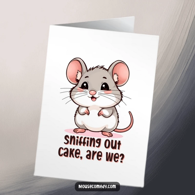 Funny free printable birthday card featuring a mouse with comically excited whiskers sniffing the air, ready for cake.