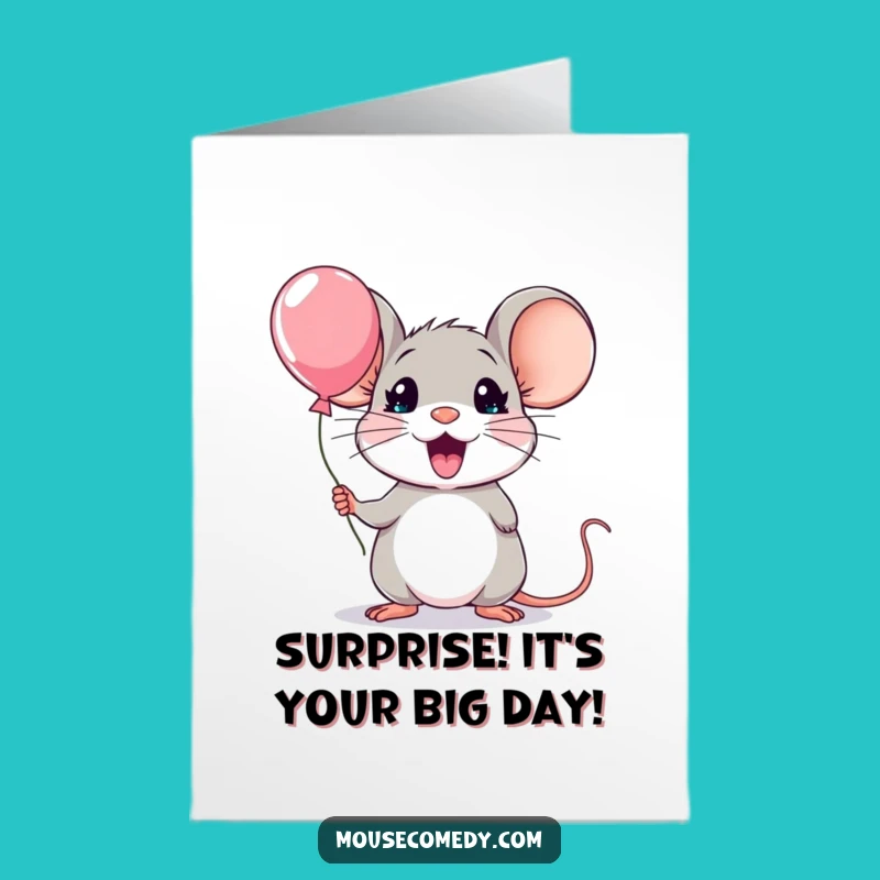 Free Printable Birthday Card: Surprised Mouse Balloon - Funny Downloadable Gift