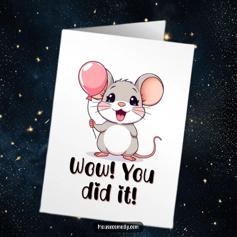Funny Free Printable congratulations card showing a kawaii mouse looking utterly surprised while holding a minuscule balloon.