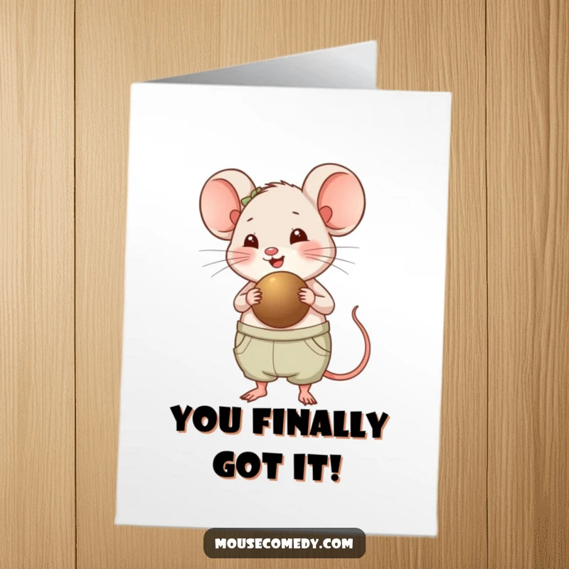 Funny free printable congratulations card: Chubby mouse panting happily, clutching a large seed, celebrating success.