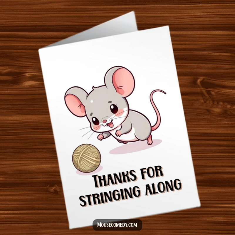 Funny Free Printable Thank You Card: A sweet kawaii mouse playfully chasing a rolling ball of string, expressing thanks.